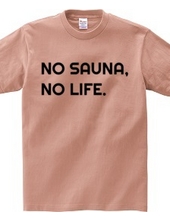 NO SAUNA NO LIFE