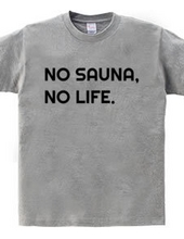 NO SAUNA NO LIFE