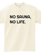 NO SAUNA NO LIFE