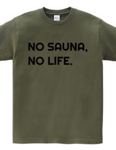 NO SAUNA NO LIFE