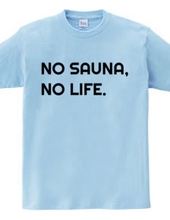 NO SAUNA NO LIFE