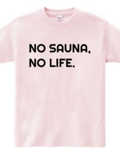 NO SAUNA NO LIFE