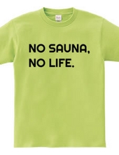 NO SAUNA NO LIFE