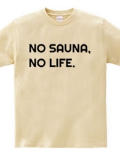 NO SAUNA NO LIFE