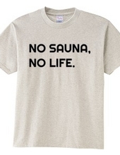 NO SAUNA NO LIFE