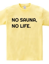 NO SAUNA NO LIFE