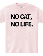 NO CAT NO LIFE