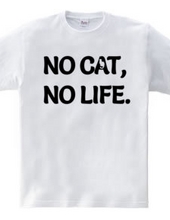 NO CAT NO LIFE