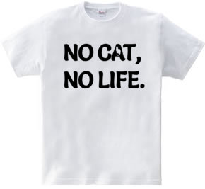 NO CAT NO LIFE