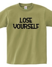 LOSE YOURSELF