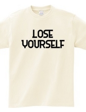 LOSE YOURSELF