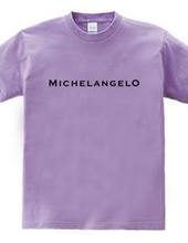 MICHELANGELO