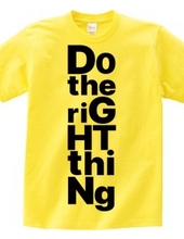 DO THE RIGHT THING