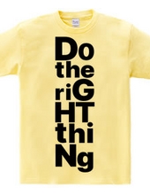 DO THE RIGHT THING