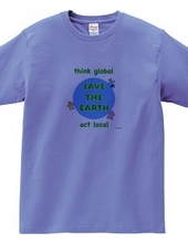 think global, act local, save the earth, 地球を守ろう