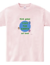 think global, act local, save the earth, 地球を守ろう