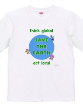 think global, act local, save the earth, 地球を守ろう