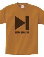 Slow Starter