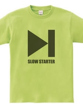 Slow Starter