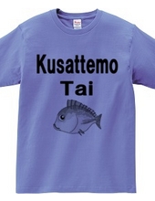 Kusattemo　Tai