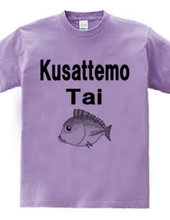 Kusattemo　Tai