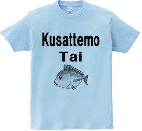 Kusattemo　Tai