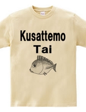 Kusattemo　Tai