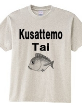 Kusattemo　Tai