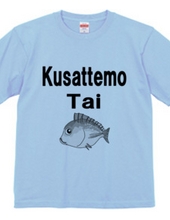 Kusattemo　Tai