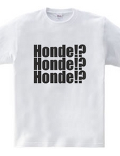 Honde!? Honde!? Honde!?