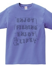 ENJOY FISHING ENJOY LIFE (GREY)