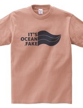 IT'S OCEAN FAKE