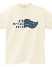 IT'S OCEAN FAKE