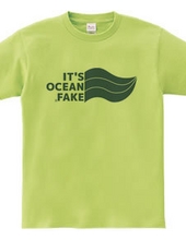 IT S OCEAN FAKE