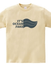 IT S OCEAN FAKE