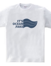 IT S OCEAN FAKE