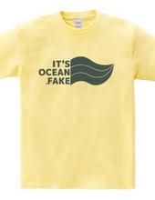 IT S OCEAN FAKE