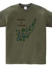 BUBBLE IS COMING