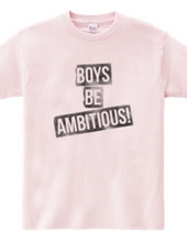 【Boys,be ambitious!】