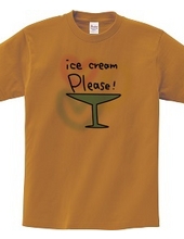 Ice cream please.