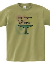 Ice cream please.