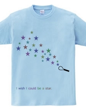 I wish I could be a star. Color