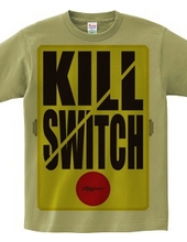 KILL SWITCH