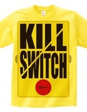 KILL SWITCH