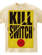 KILL SWITCH