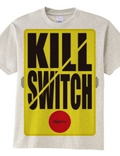 KILL SWITCH