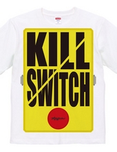 KILL SWITCH