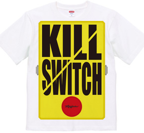 KILL SWITCH