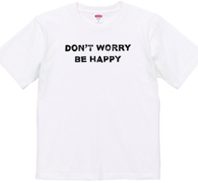 don t worry be happy