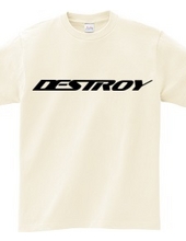 Destroy